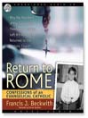 Return to Rome: Confessions of an Evangelical Catholic